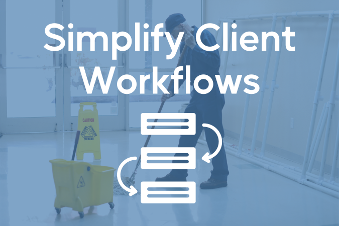 Simplify client workflows